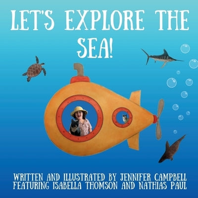 Let's Explore the Sea! by Campbell, Jennifer