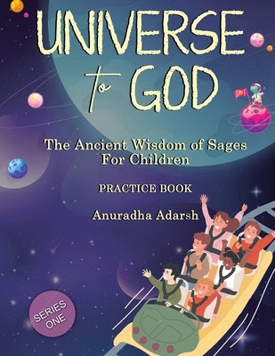 universe to GOD- practice book by Adarsh, Anuradha