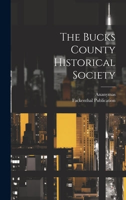 The Bucks County Historical Society by Ananymas