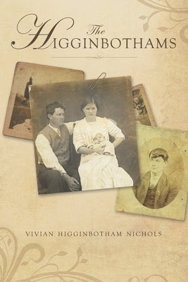 The Higginbothams by Nichols, Vivian Higginbotham