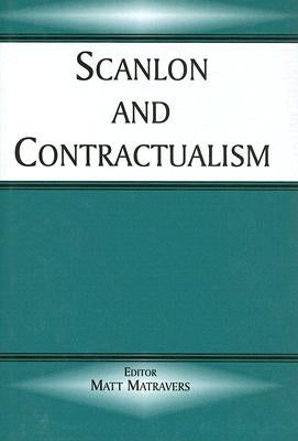 Scanlon and Contractualism by Matravers, Matt