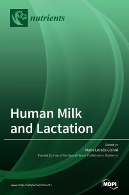 Human Milk and Lactation by Gianni, Maria Lorella
