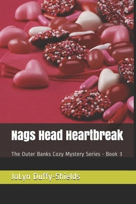 Nags Head Heartbreak: The Outer Banks Cozy Mystery Series - Book 3 by Duffy-Shields, Jolyn