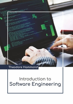 Introduction to Software Engineering by Hammond, Theodore