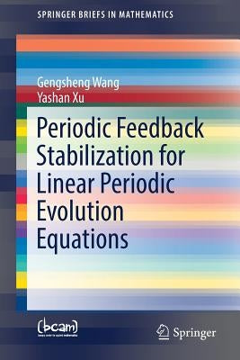 Periodic Feedback Stabilization for Linear Periodic Evolution Equations by Wang, Gengsheng