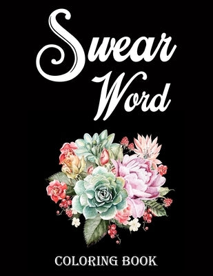 Swear word coloring book.: Adult swear & motivational coloring book for stress relief & relaxation. by Press House, Blue Moon