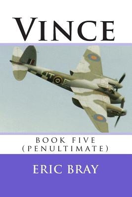 Vince: book five (penultimate) by Bray, Eric