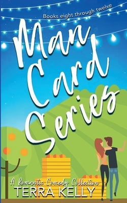 Man Card Series: A Romantic Comedy Books 8-12 by Kelly, Terra