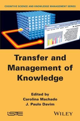 Transfer and Management of Knowledge by Machado, Carolina