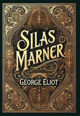 Silas Marner (Collector's Edition) (Laminated Hardback with Jacket) by Eliot, George