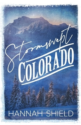 Stormswept Colorado by Shield, Hannah