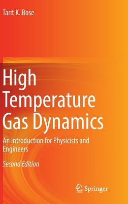 High Temperature Gas Dynamics: An Introduction for Physicists and Engineers by Bose, Tarit K.