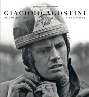 Giacomo Agostini: A Life in Pictures by Donnini, Mario