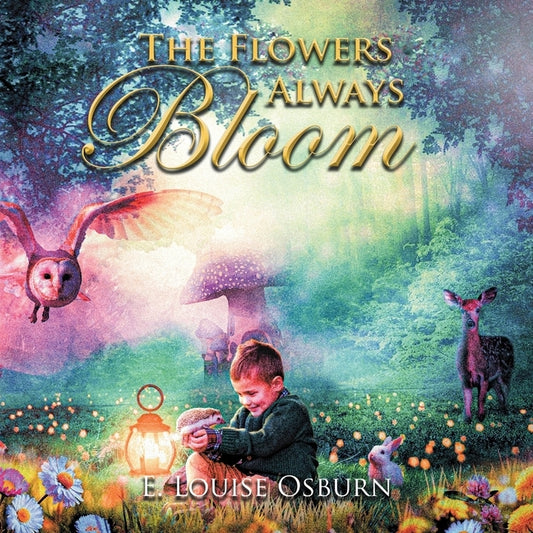 The Flowers Always Bloom by Osburn, E. Louise