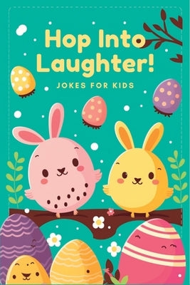 Hop Into Laughter!: Hopping Good Easter Jokes for Kids by Publishing, Playfulpages