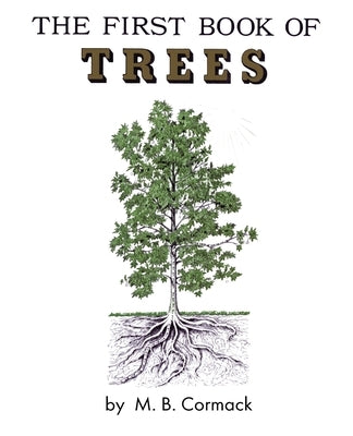 The First Book of Trees by Cormack, M. B.