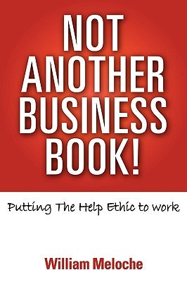 Not Another Business Book! by Meloche, William