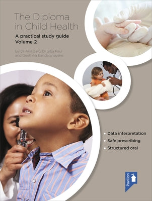 The Diploma in Child Health Volume 2: A Practical Study Guide by Garg, Anil