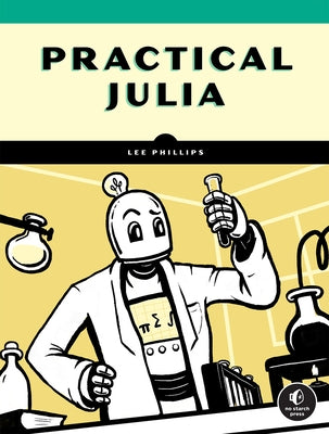 Practical Julia by Phillips, Lee