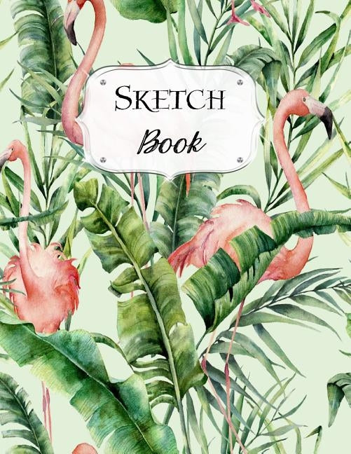 Sketch Book: Flamingo Sketchbook Scetchpad for Drawing or Doodling Notebook Pad for Creative Artists #9 Green by Doodles, Jazzy