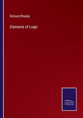 Elements of Logic by Whately, Richard