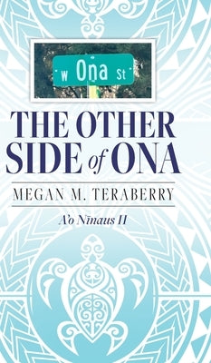 The other side of Ona: A'o N&#299;naus II by Teraberry, Megan M.
