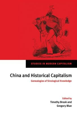 China and Historical Capitalism by Brook, Timothy