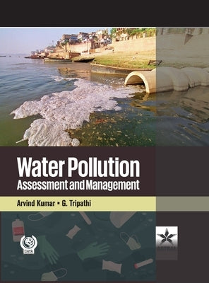 Water Pollution: Assessment and Management by Kumar, Arvind