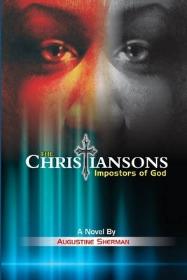 The Christiansons - Impostors of God by Sherman, Augustine