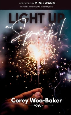 Light Up a Spark by Woo-Baker, Corey