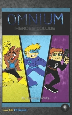 Omnium: Heroes Collide by Write, Hayden