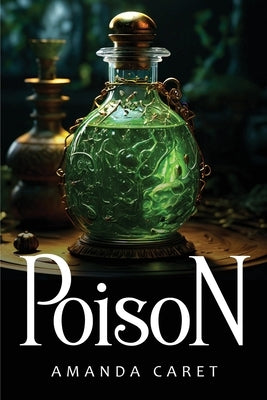 Poison by Caret, Amanda