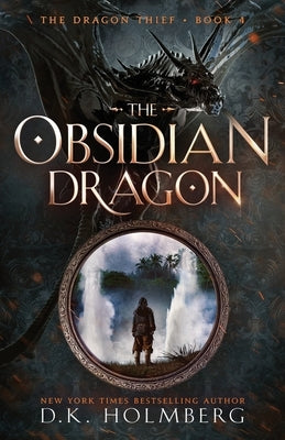 The Obsidian Dragon: An Epic Fantasy Progression Series by Holmberg, D. K.