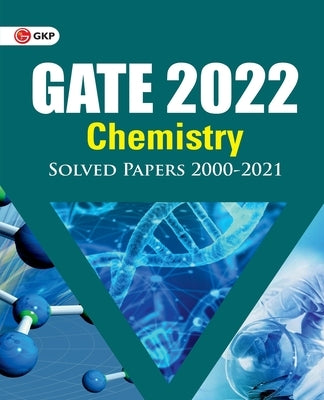 GATE 2022 - Chemistry - Solved Papers (2000-2021) by Gkp