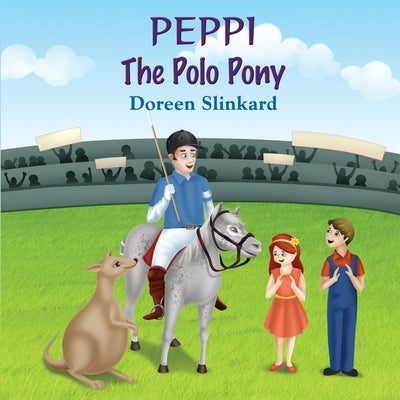Peppi the Polo Pony by Slinkard, Doreen
