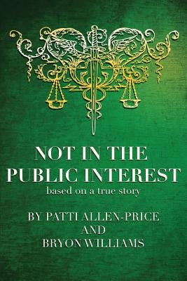 Not in the Public Interest by Allen-Price, Patti