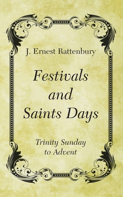 Festivals and Saints Days by Rattenbury, J. Ernest