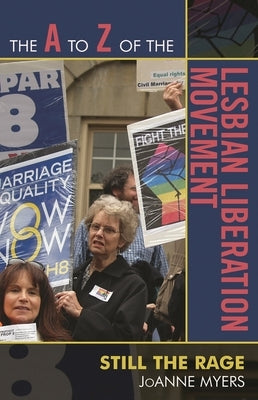 A to Z of the Lesbian Liberation Movement: Still the Rage by Myers, Joanne