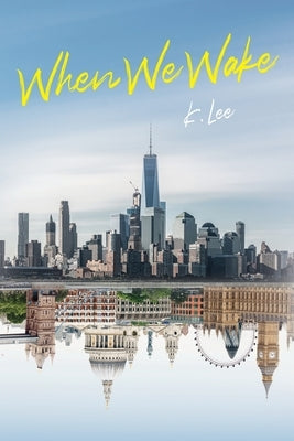 When We Wake by Lee, K.