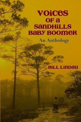 Voices of a Sandhills Baby Boomer by Lindau, Bill