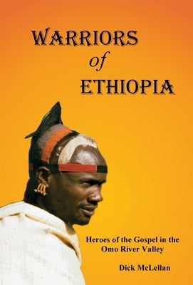 Warriors of Ethiopia by McLellan, Dick