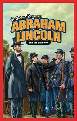 Abraham Lincoln and the Civil War by Abnett, Dan
