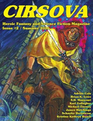 Cirsova #2: Heroic Fantasy and Science Fiction Magazine by Alexander, P.