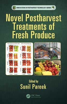 Novel Postharvest Treatments of Fresh Produce by Pareek, Sunil