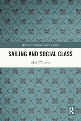 Sailing and Social Class by O'Connor, Alan