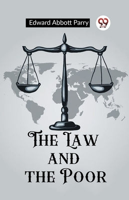 The Law and the Poor by Parry, Edward Abbott