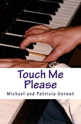 Touch Me Please by Gerwat, Patricia