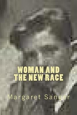 Woman and the new race by Sanger, Margaret Higgins