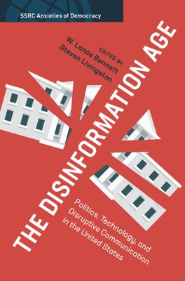 The Disinformation Age by Bennett, W. Lance