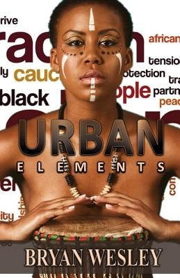 Urban Elements by Wesley, Bryan O.
